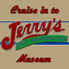 Cruise-in to Jerry's Classic Cars & Collectibles Museum